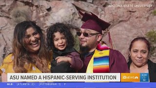 ASU has been named a Hispanic-serving institution