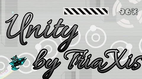 🔥UNITY 100% complete by TRIAXIS🔥| Geometry Dash