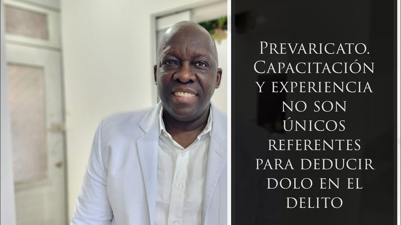 Prevaricato. Capacitación y experiencia no son únicos referentes para deducir dolo en el delito