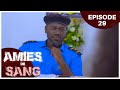 AMIES DE SANG - Episode 29 ( Série Africaine )