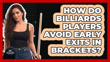 How Do Billiards Players Avoid Early Exits In Brackets? - Billiards Hustlers