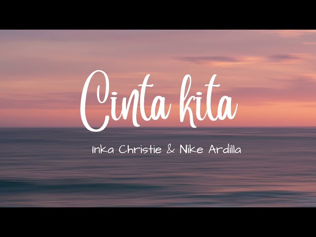 Lirik Lagu Cinta Kita – Inka Christie & Nike Ardilla class=