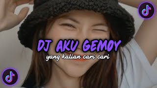 DJ AKU GEMOY YANG KALIAN CARI CARI 🎶 VIRAL TIKTOK TERBARU 🎭