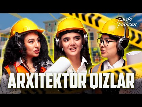 ARXITEKTOR QIZLAR | PARDA PODCAST