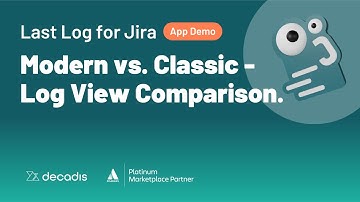 Modern vs. Classic - Log View Comparison - Last Log for Jira - App Demo Walkthrough