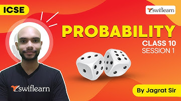 Probability | Chances and Outcome | ICSE Class 10 Maths Online | Session 1 - Swiflearn