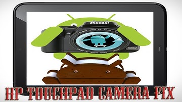 Camera Fix Version 15 CM9 Official Nightly Patch! for the HP TouchPad & CyanogenMod 9