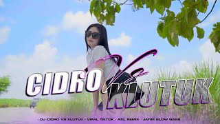 DJ THAILAND STYLE - CIDRO VS KLUTUK VIRAL TERBARU || AXL REMIX