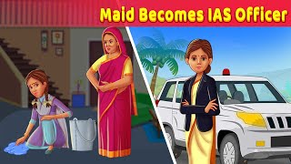 Maid Becomes IAS Officer In English Animated Story | A Motivational Story  @Animated_Stories