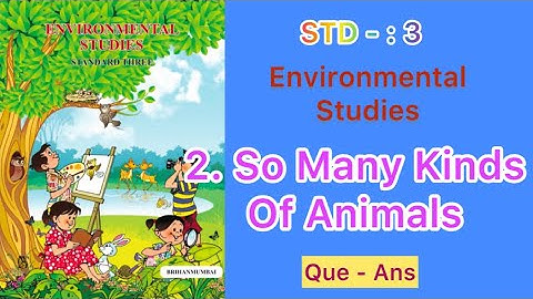 2. So Many Kinds Of Animals | Std - 3 | Environmental Studies | Que-Ans | MH Board | English Medium