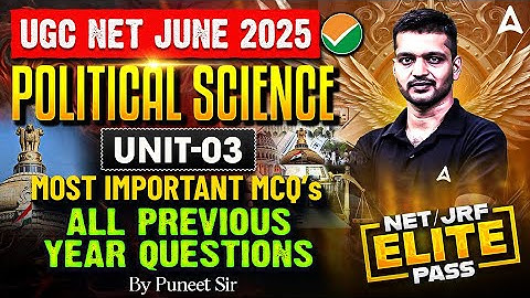 UGC NET Political Science Unit 3 | All Previous Year Questions By Puneet Sir