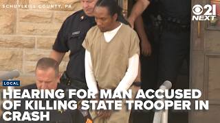 Preliminary hearing held for man accused of killing state trooper in Schuylkill Co. crash: 21 Next