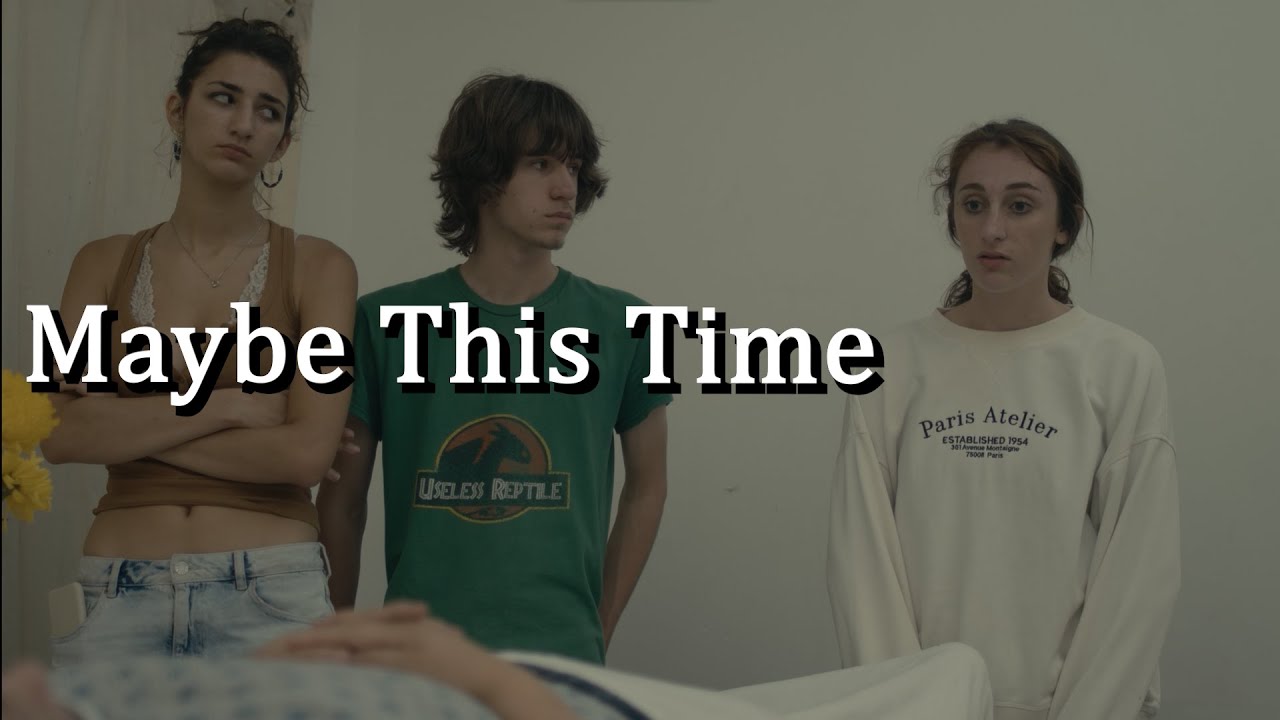 Maybe This Time YouTube