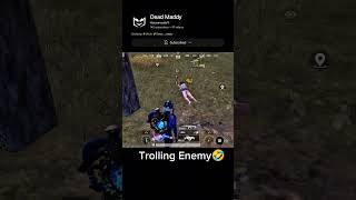 Trolling Enemy in BGMI🤣🤣🤣