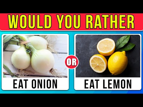 Would You Rather Hard Food Choices