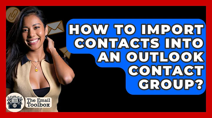How To Import Contacts Into An Outlook Contact Group? - TheEmailToolbox.com