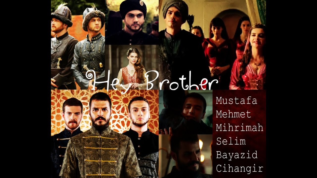 Muhtesem Yuzyil {Brothers and sister} | Hey Brother