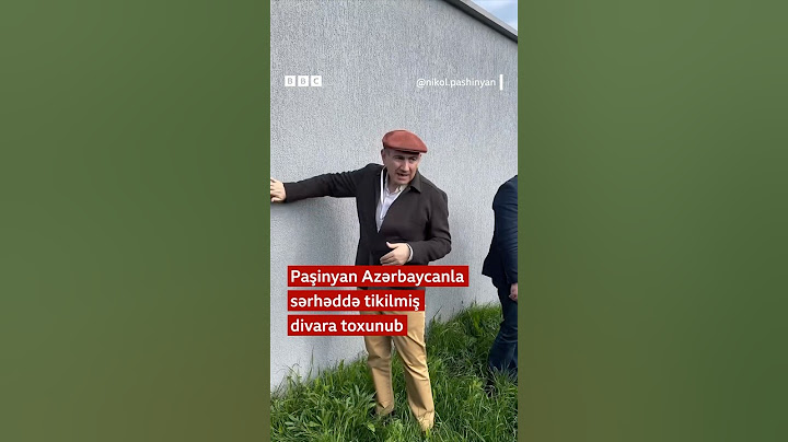 Paşinyan Azərbaycanla sərhəddə tikilmiş divara toxunub