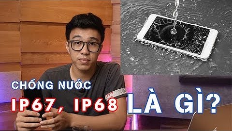 Các TIÊU CHUẨN CHỐNG NƯỚC có ý nghĩa gì !? IP67, IP68 ?