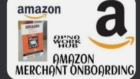 AMAZON PAY MERCHANT ONBOARDING!!How does the onboarding process for new merchants on Amazon.