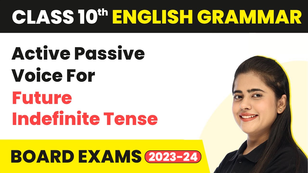 Active-Passive Voice for Future Indefinite Tense - Active-Passive Voice | Class 10 English Grammar