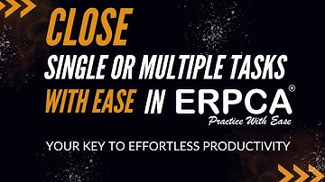 Effortless Task Management in ERPCA: Close Single or Multiple Tasks with Ease