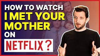 How I Met Your Mother Is on Netflix! Here's How to Watch in 2024