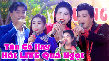 Tân Cổ Hay NS Nguyên Kha Kim Quyên Đào Vũ Thanh Lương Hồng Huệ Hát Quá Hay Khán Giả Vỗ Tay Rần Rần