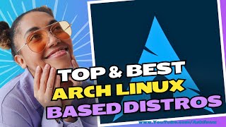 Top Four Arch-Based Linux Distros 2025 Net Worth