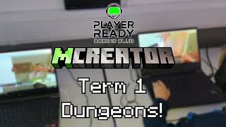 Player Ready Coding & Minecraft Club: MCreator Term 1: Dungeons