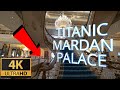 Titanic Mardan Palace, Antalya !!NEW 4K VIDEO!!