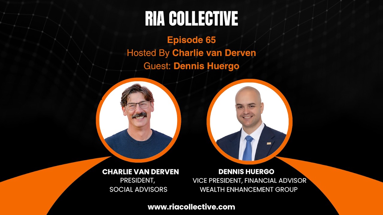 RIA Collective: Dennis Huergo | What Advisors Get Wrong About Growth and Independence