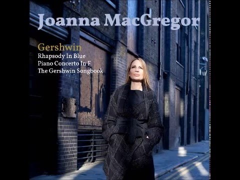 Joanna MacGregor: Gershwin  Piano Concerto In F  III. Allegro Agitato