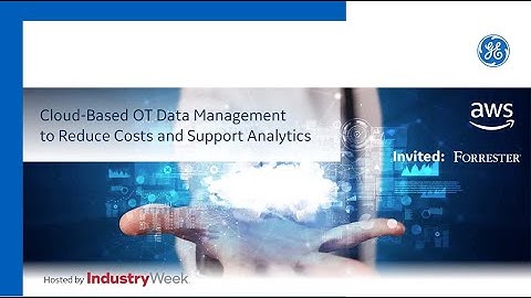 Cloud-Based OT Data Management to Reduce Costs and Support Analytics