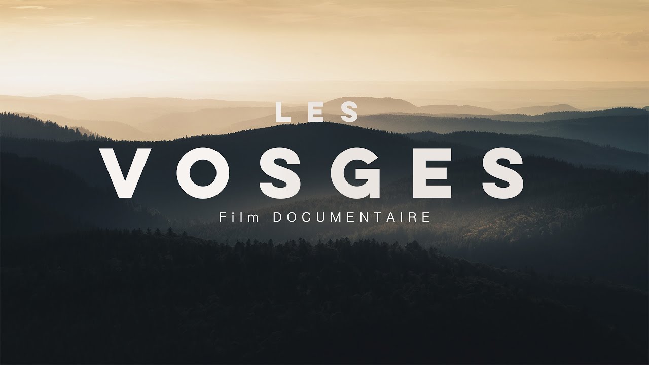 Film Documentaire - LES VOSGES