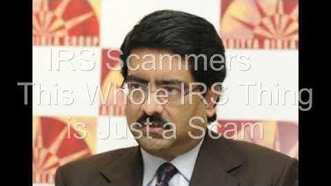 IRS Scammers    This Whole IRS Thing is Just a Scam