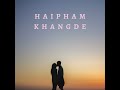Haipham Khangde Mp3 Song