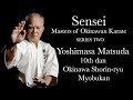 Sensei masters of okinawan karate series two 3   yoshimasa matsuda