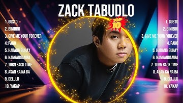 Zack Tabudlo 2024 MIX Songs ~ Zack Tabudlo Top Songs ~ Zack Tabudlo 2024