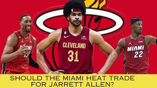 Miami Heat Rumors: The Miami Heat should trade for the Cavs Jarrett Allen