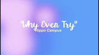 "why even try" - hippo campus (lyric video)