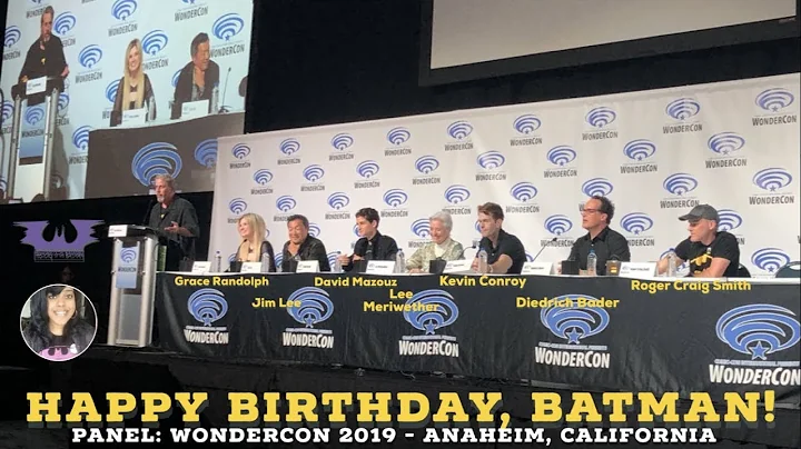HAPPY BIRTHDAY BATMAN! PANEL WITH KEVIN CONROY, JIM LEE & MORE!: WONDERCON 2019