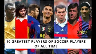 THE GREATEST SOCCER PLAYERS OF ALL TIME⚽ TOPTENVIDEOS‼