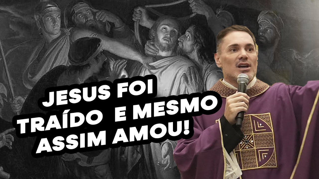A Traição e o Amor de Cristo.
