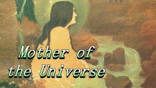 Mother of the Universe