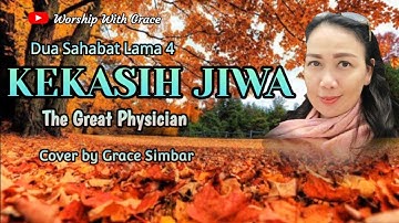 KEKASIH JIWA (The Great Physician) | DSL 4 | Cover by Grace Simbar