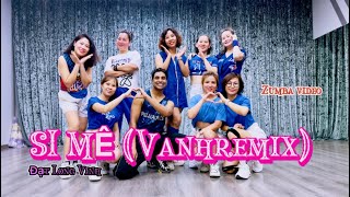 SI MÊ (Vanhremix) ĐẠT LONG VINH ZinGourav Choreo