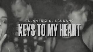 dujanen - Keys to my heart (feat. DJ Launano)