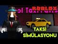 🚖 Taksi Simülasyonu 🚖 | Taxi Simulator 2 | Roblox Türkçe