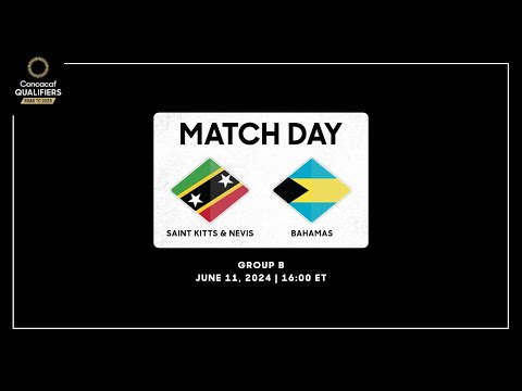 St. Kitts and Nevis vs Bahamas | Concacaf Qualifiers - Road to 2026